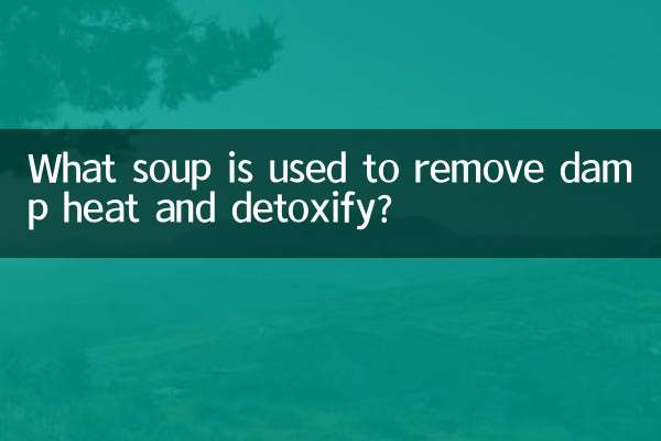 از چه سوپی برای از بین بردن حرارت مرطوب و سم زدایی استفاده می شود؟