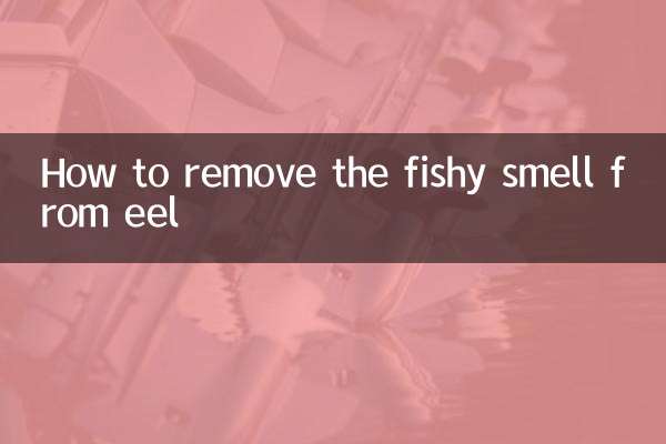 Comment éliminer l'odeur de poisson de l'anguille