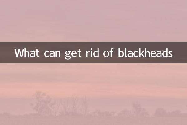 What can get rid of blackheads