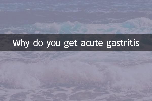 ¿Por qué tienes gastritis aguda?