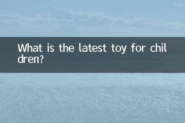 What is the latest toy for children?