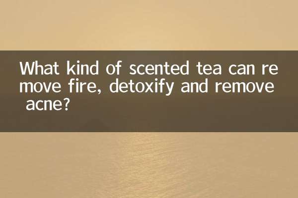What kind of scented tea can remove fire, detoxify and remove acne?