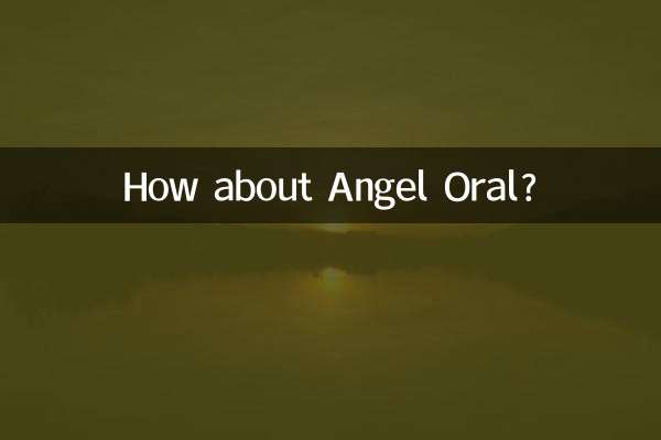 Che ne dici di Angel Oral?