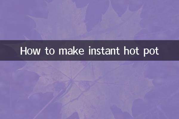 How to make instant hot pot