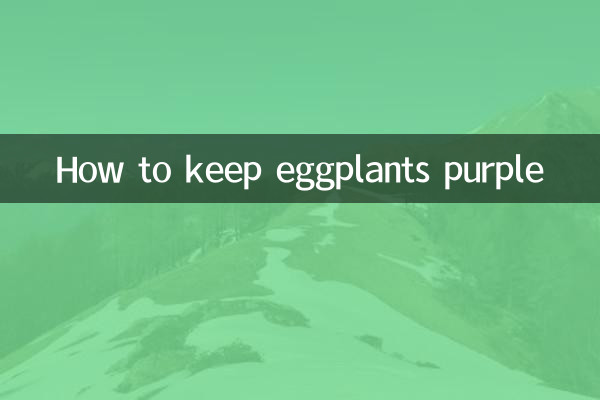 Come mantenere le melanzane viola