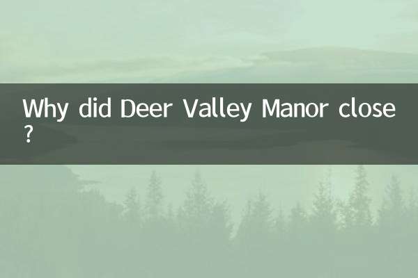 Perché Deer Valley Manor è stato chiuso?