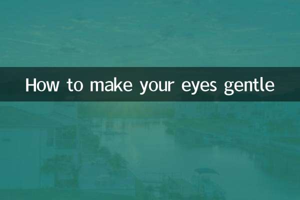 How to make your eyes gentle