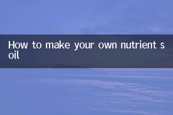 How to make your own nutrient soil