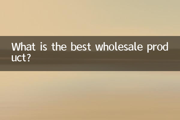 ¿Cuál es el mejor producto al por mayor?