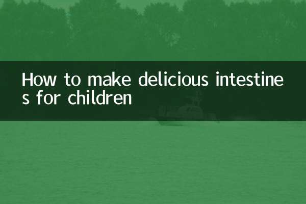Comment faire de délicieux intestins pour les enfants