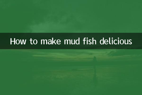 मिट्टी की मछली को स्वादिष्ट कैसे बनाएं