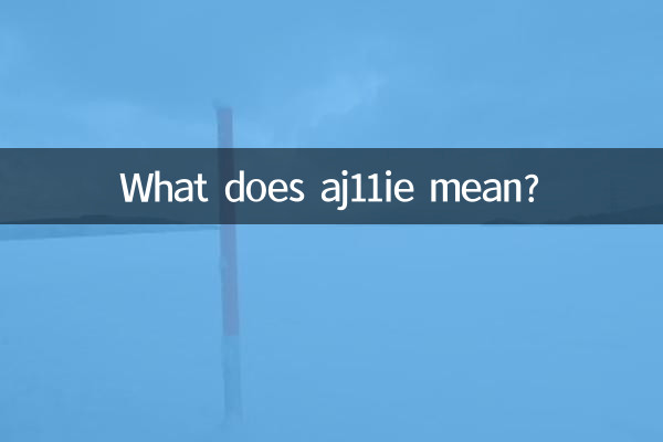 Cosa significa aj11ie?