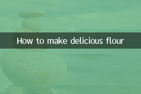 How to make delicious flour