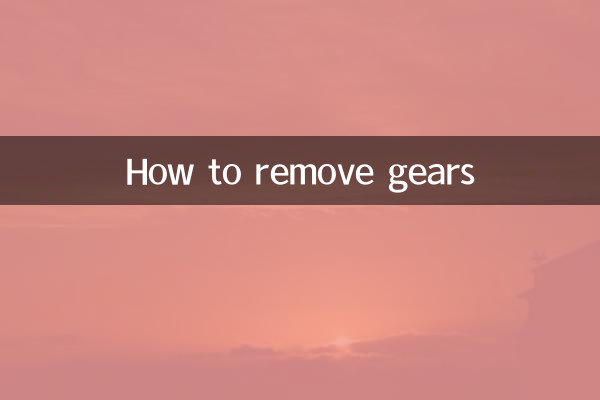 How to remove gears