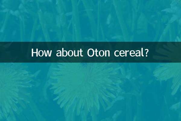 ¿Qué tal el cereal Oton?