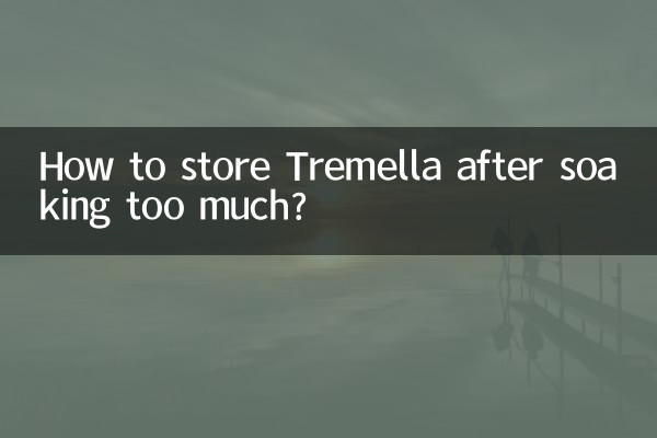 খুব বেশি ভিজানোর পরে কীভাবে ট্রেমেলা সংরক্ষণ করবেন?