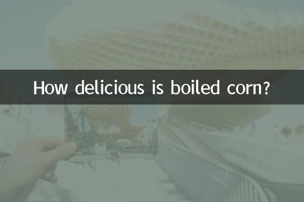Wie lecker ist gekochter Mais?