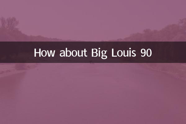 Как насчет Большого Луи 90?