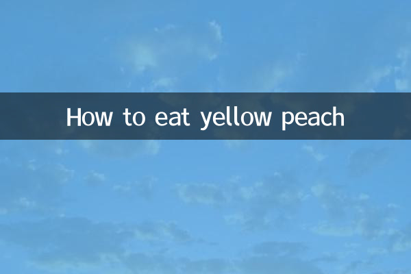 Comment manger de la pêche jaune