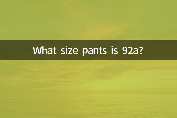 What size pants is 92a?