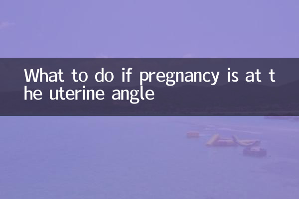 Que faire si la grossesse se déroule sous l'angle utérin