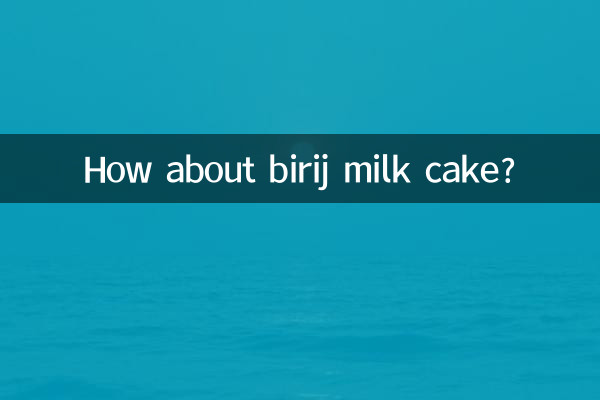 Wie wäre es mit Birij-Milchkuchen?