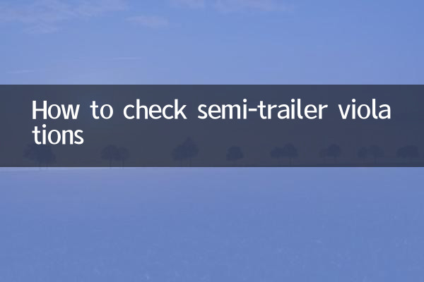 Comment vérifier les violations des semi-remorques