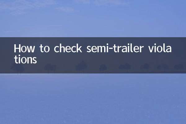 Comment vérifier les violations des semi-remorques