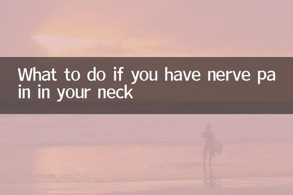 Que faire si vous ressentez des douleurs nerveuses dans le cou