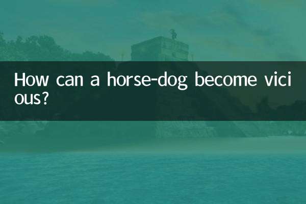 How can a horse-dog become vicious?