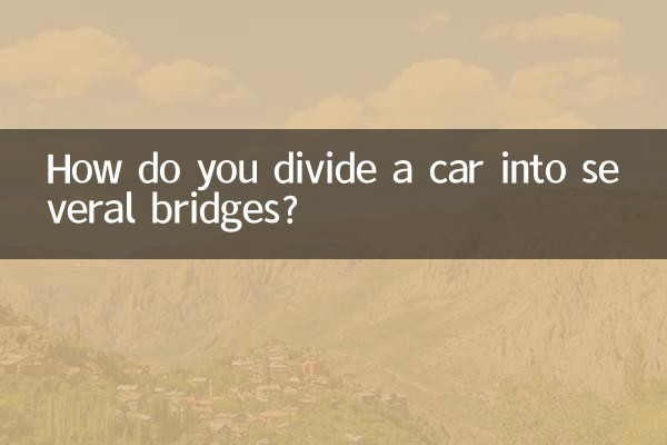 How do you divide a car into several bridges?