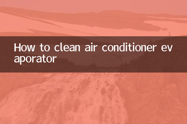 Comment nettoyer l'évaporateur d'un climatiseur