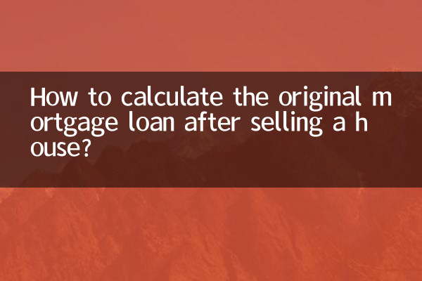 How to calculate the original mortgage loan after selling a house?