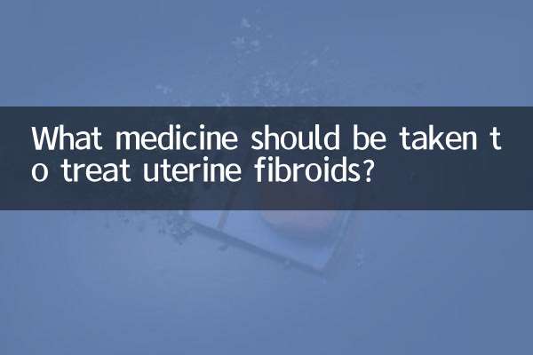 What medicine should be taken to treat uterine fibroids?
