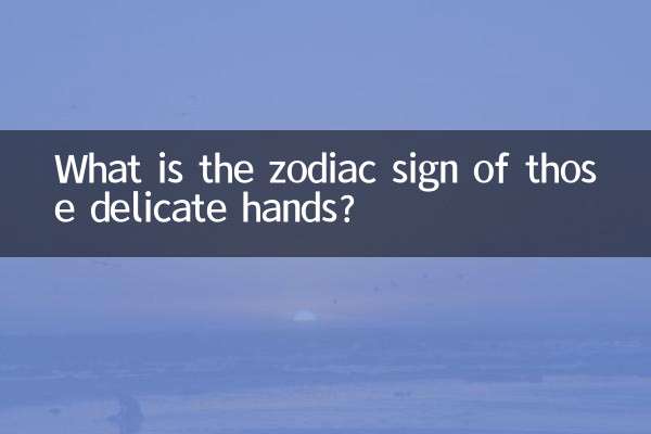 What is the zodiac sign of those delicate hands?
