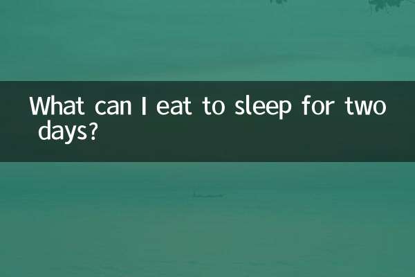 What can I eat to sleep for two days?