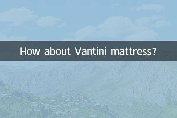 Et le matelas Vantini ?