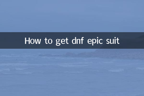 How to get dnf epic suit