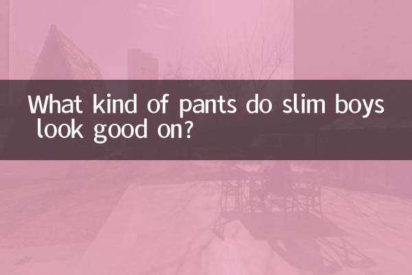 What kind of pants do slim boys look good on?
