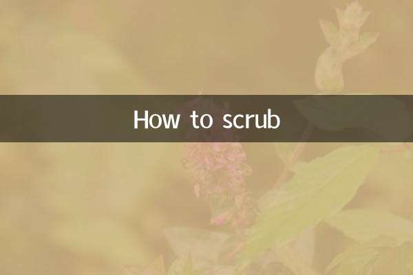 How to scrub