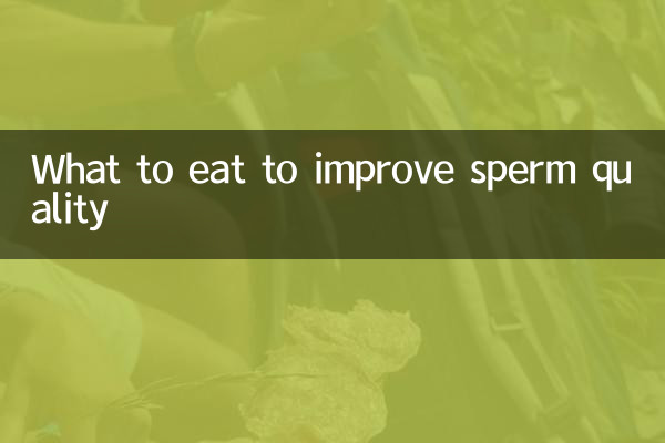 What to eat to improve sperm quality