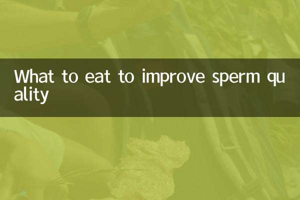 What to eat to improve sperm quality