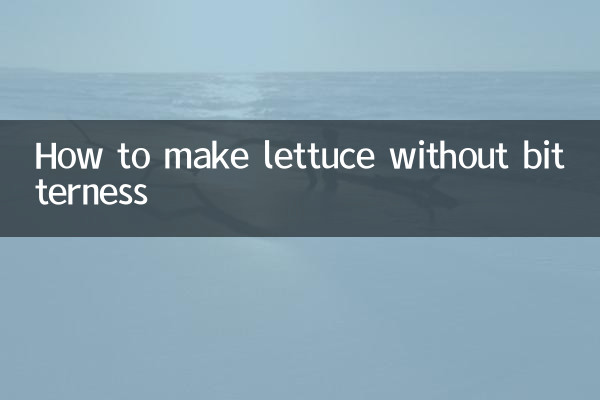 Comment faire de la laitue sans amertume