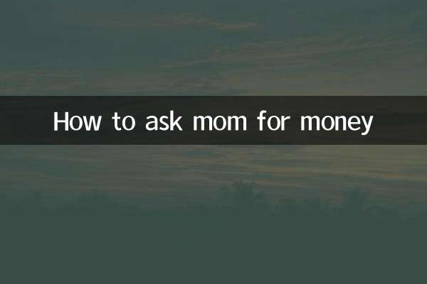 How to ask mom for money