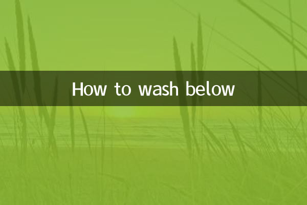 Comment laver ci-dessous