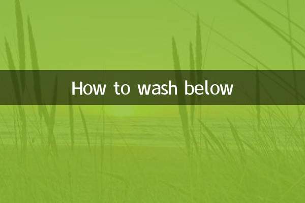 Comment laver ci-dessous