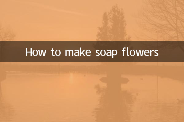 How to make soap flowers