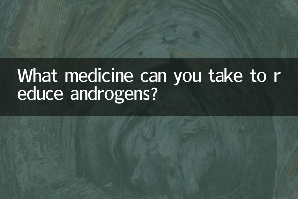 ¿Qué medicamento se puede tomar para reducir los andrógenos?