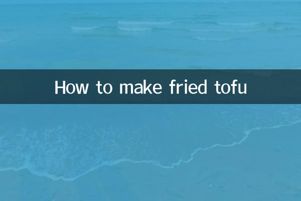 Comment faire du tofu frit