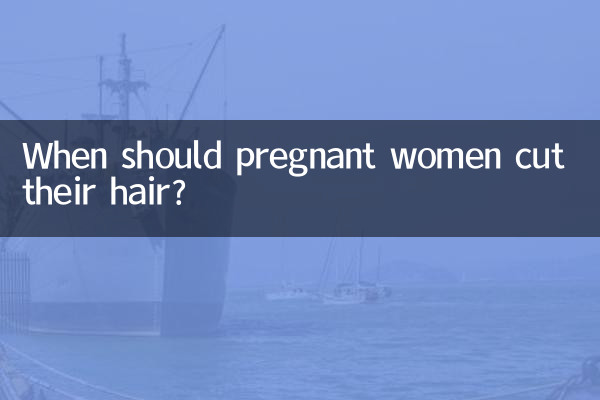 When should pregnant women cut their hair?